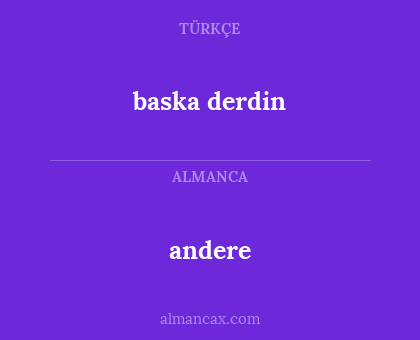 baska derdin - andere