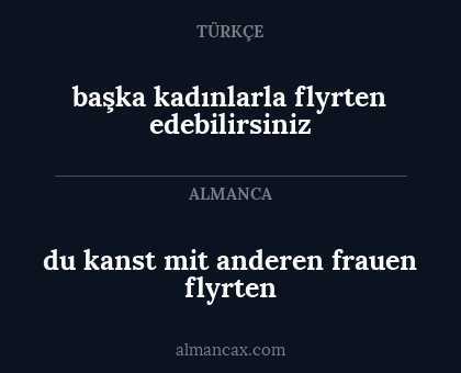 başka kadınlarla flyrten edebilirsiniz - du kanst mit anderen frauen flyrten