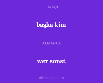 wer sonst - başka kim