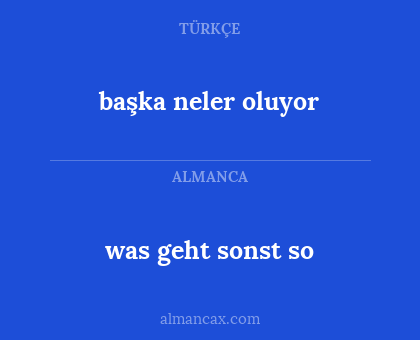 başka neler oluyor - was geht sonst so