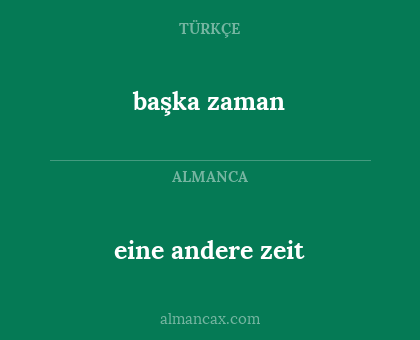 başka zaman - eine andere zeit