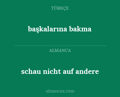 schau nicht auf andere - başkalarına bakma