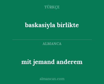 baskasiyla birlikte - mit jemand anderem