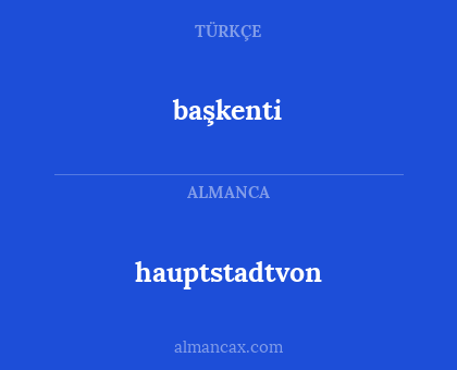 başkenti - hauptstadtvon