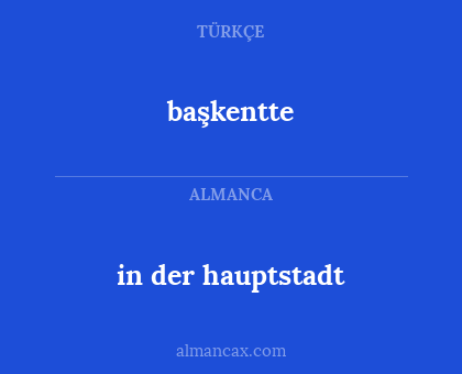 başkentte - in der hauptstadt