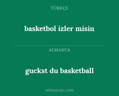 guckst du basketball - basketbol izler misin