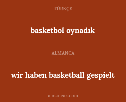 wir haben basketball gespielt - basketbol oynadık