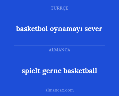 basketbol oynamayı sever - spielt gerne basketball