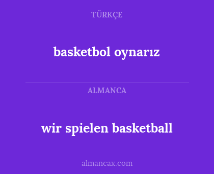 wir spielen basketball - basketbol oynarız