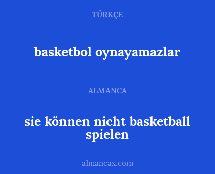 sie können nicht basketball spielen - basketbol oynayamazlar