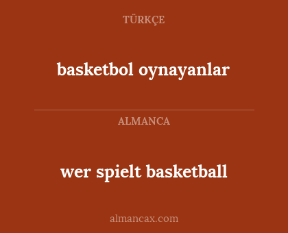 basketbol oynayanlar - wer spielt basketball