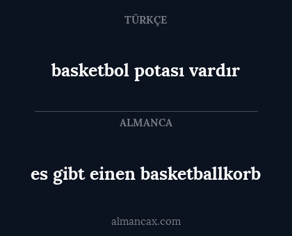 basketbol potası vardır - es gibt einen basketballkorb