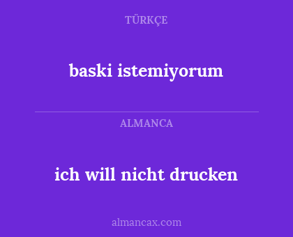 baski istemiyorum - ich will nicht drucken