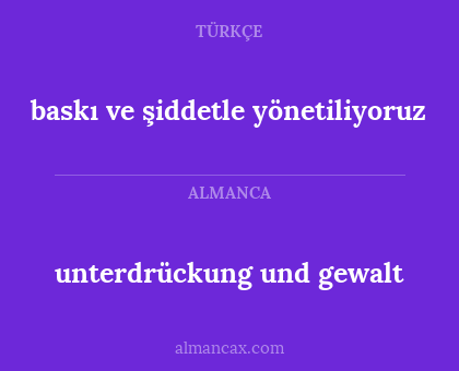 baskı ve şiddetle yönetiliyoruz - unterdrückung und gewalt