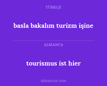 tourismus ist hier - basla bakalım turizm işine