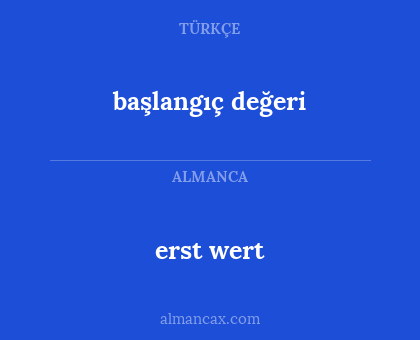 erst wert - başlangıç değeri