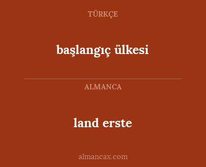 başlangıç ülkesi - land erste