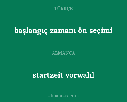 startzeit vorwahl - başlangıç zamanı ön seçimi