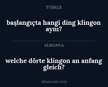 welche dörte klingon an anfang gleich? - başlangıçta hangi ding klingon aynı?