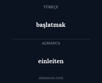 başlatmak - einleiten