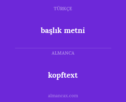 kopftext - başlık metni