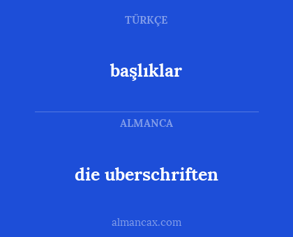 başlıklar - die uberschriften
