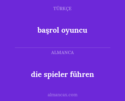 başrol oyuncu - die spieler führen