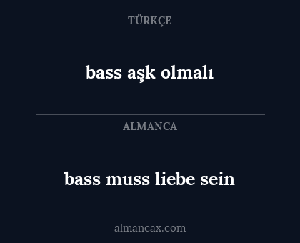 bass muss liebe sein - bass aşk olmalı