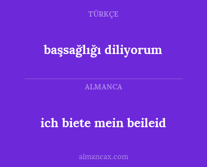 başsağlığı diliyorum - ich biete mein beileid