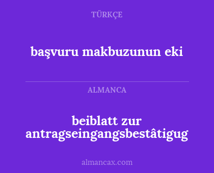 başvuru makbuzunun eki - beiblatt zur antragseingangsbestâtigug