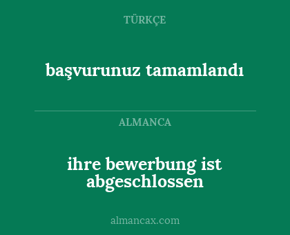 başvurunuz tamamlandı - ihre bewerbung ist abgeschlossen