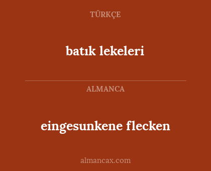 eingesunkene flecken - batık lekeleri