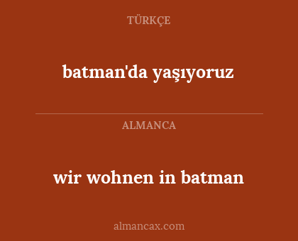 wir wohnen in batman - batman'da yaşıyoruz