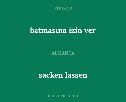 sacken lassen - batmasına izin ver