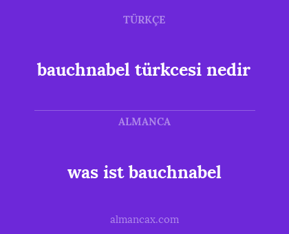 bauchnabel türkcesi nedir - was ist bauchnabel