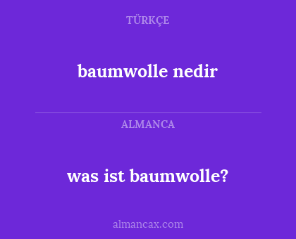 baumwolle nedir - was ist baumwolle?