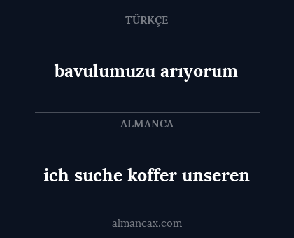 ich suche koffer unseren - bavulumuzu arıyorum