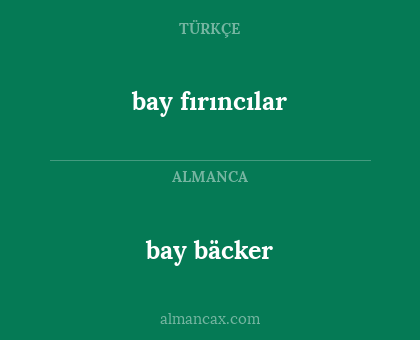 bay bäcker - bay fırıncılar