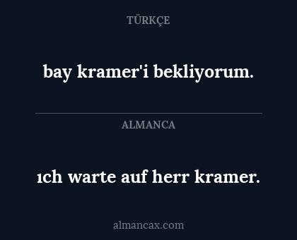 ıch warte auf herr kramer. - bay kramer'i bekliyorum.