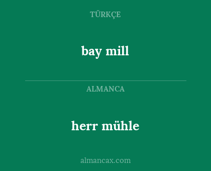 herr mühle - bay mill