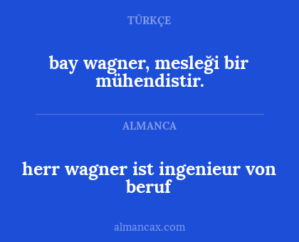 bay wagner, mesleği bir mühendistir. - herr wagner ist ingenieur von beruf