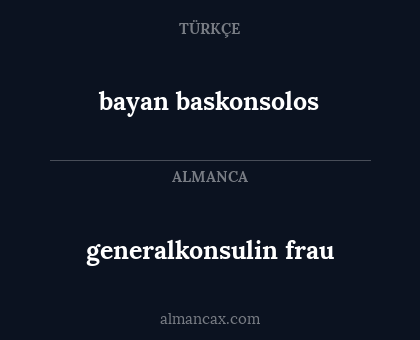 generalkonsulin frau - bayan baskonsolos