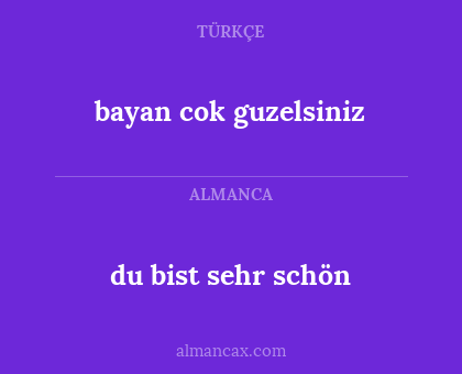 bayan cok guzelsiniz - du bist sehr schön