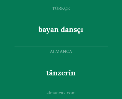 tänzerin - bayan dansçı