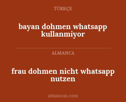 frau dohmen nicht whatsapp nutzen - bayan dohmen whatsapp kullanmiyor