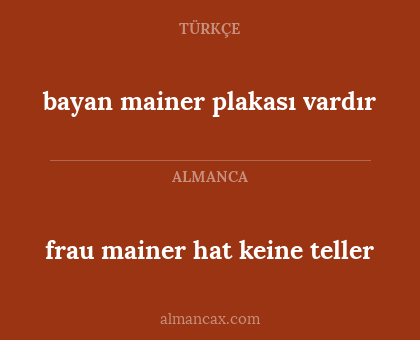 frau mainer hat keine teller - bayan mainer plakası vardır
