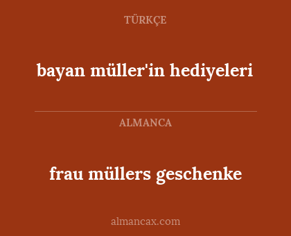 bayan müller'in hediyeleri - frau müllers geschenke