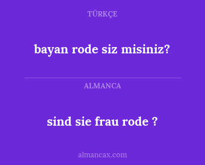 bayan rode siz misiniz? - sind sie frau rode ?