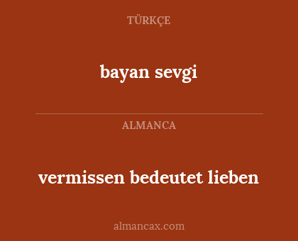 bayan sevgi - vermissen bedeutet lieben