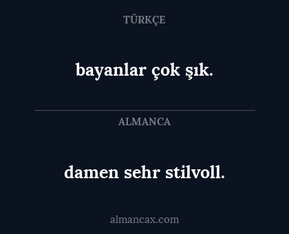 bayanlar çok şık. - damen sehr stilvoll.